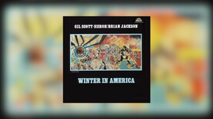Revisiting Gil Scott-Heron and Brian Jackson's 'Winter in America'